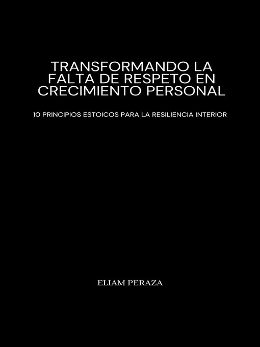 Title details for Transformando la falta de respeto en crecimiento personal by Ivan Peraza - Available